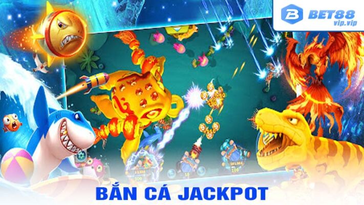 Bắn cá jackpot