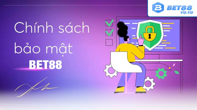 Chính sách bảo mật tại bet88 