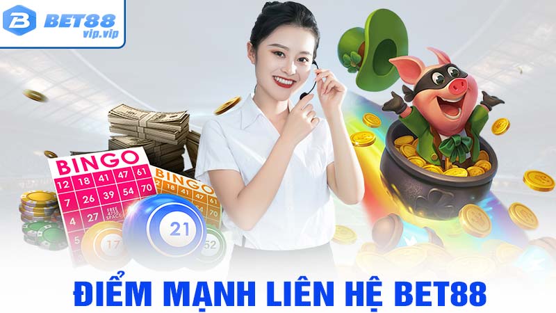 Những điểm mạnh của dịch vụ liên hệ bet88